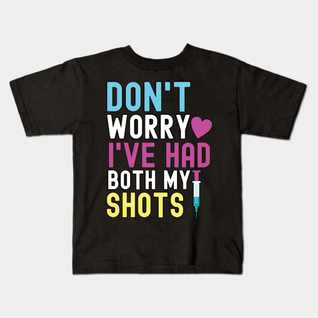 Don't Worry I've Had Both My Shots Kids T-Shirt by TVmovies